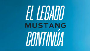 El legado Mustang Continúa